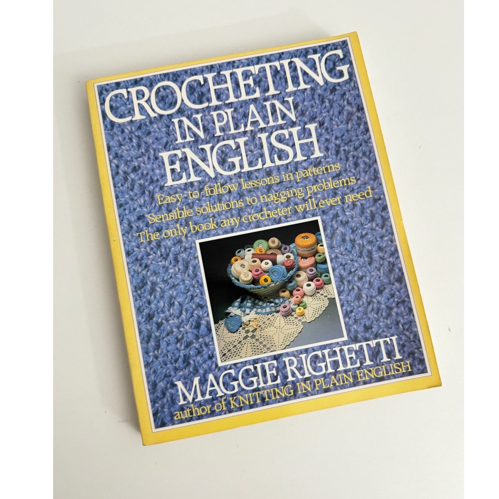 Crocheting in Plain English Maggie Righetti Crochet Patterns Guide Book 1988